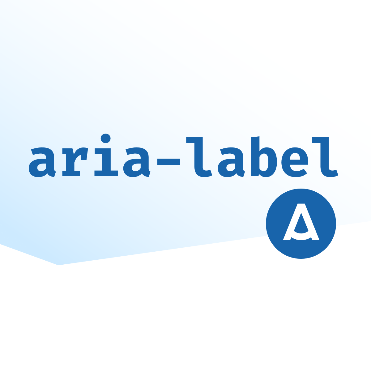 aria-label - examples and best practices  Aditus